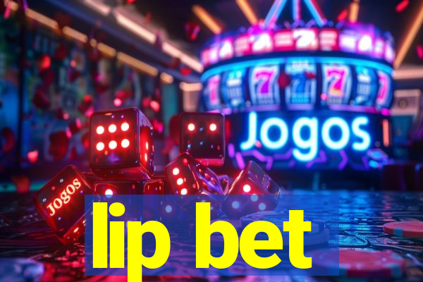 lip bet